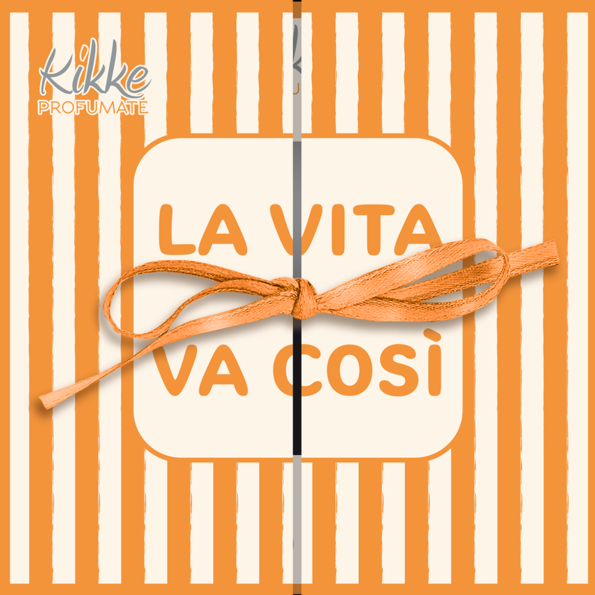 KIKKA PROFUMATA - serie aforismi - La vita va così